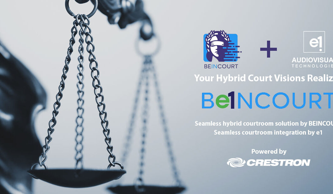 BEINCOURT and e1 Form Powerful Hybrid Courtroom Alliance